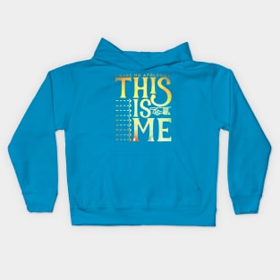 This Is Me (I Make No Apologies) Kids Hoodie